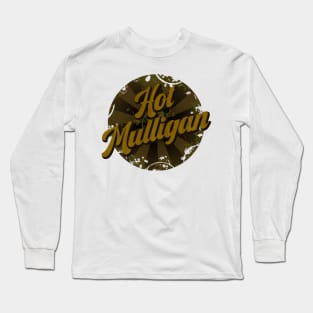 hot mulligan Long Sleeve T-Shirt